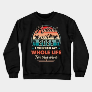 Retired 2026 Retirement Gift For Men Women Crewneck Sweatshirt